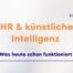 HR & Künstliche Intelligenz